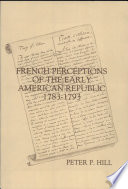 French perceptions of the Early American Republic 1783-1793 /