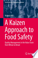 A Kaizen approach to food safety quality management in the value chain from wheat to bread /
