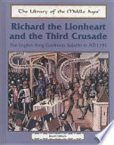 Richard the Lionheart and the Third Crusade : the English king confronts Saladin, AD 1191 /