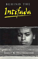 Behind the Intifada : labor and women's movements in the occupied territories /