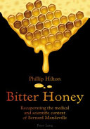Bitter honey : recuperating the medical and scientific context of Bernard Mandeville /