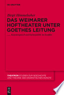 Das Weimarer Hoftheater unter Goethes Leitung : Kunstanspruch und Kulturpolitik im Konflikt /