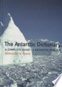 The Antarctic dictionary : a complete guide to Antarctic English /