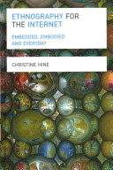 Ethnography for the Internet : embedded, embodied and everyday /