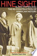 Hine Sight : Black Women and the Re-Construction of American History