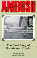 Ambush : the real story of Bonnie and Clyde /