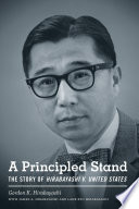 A principled stand : the story of Hirabayashi v. United States /