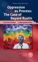 Oppression as process : the case of Bayard Rustin /