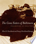 The Cone sisters of Baltimore : collecting at full tilt /