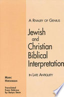 A rivalry of genius : Jewish and Christian biblical interpretation in late antiquity /