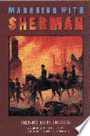 Marching with Sherman : passages from the letters and campaign diaries of Henry Hitchcock, major and assistant adjutant general of volunteers, November 1864-May 1865 /