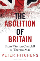The abolition of Britain : from Winston Churchill to Theresa May /