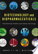 Biotechnology and biopharmaceuticals : transforming proteins and genes into drugs /