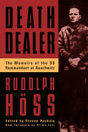 Death dealer : the memoirs of the SS Kommandant at Auschwitz /