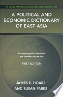 A political and economic dictionary of East Asia /