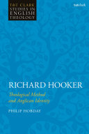 Richard Hooker : theological method and Anglican identity /