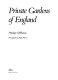 Private gardens of England /