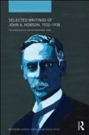 Selected writings of John A. Hobson, 1932-1938 : the struggle for the international mind /