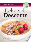 Delectable Desserts : simple and delicious food /