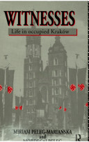 Witnesses : life in occupied Kraków /