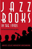 Jazz books in the 1990s : an annotated bibliography /