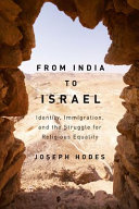 From India to Israel : identity, immigration, and the struggle for religious equality /