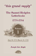 "This grand supply" : the Samuel Hodgdon letterbooks 1778-1784