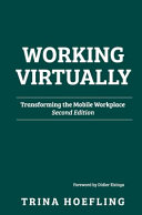 Working virtually : transforming the mobile workplace /