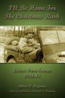 I'll be home for the Christmas rush : letters from Europe, 1944-45 /