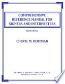 Comprehensive Reference Manual for Signers and Interpreters /