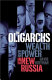 The oligarchs : wealth and power in the new Russia /