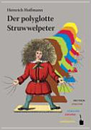Der polyglotte Struwwelpeter : im deutschen Original und in weiteren sechs Sprachen /