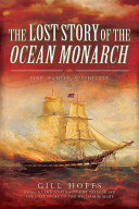 The lost story of the Ocean Monarch : fire, family & fidelity /
