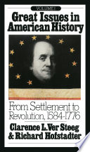 Great issues in American history : from settlement to revolution, 1584-1776 /