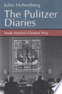 The Pulitzer diaries : inside America's greatest prize /
