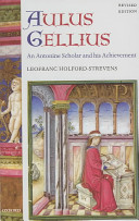 Aulus Gellius : an Antonine scholar and his achievement /
