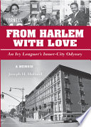 From Harlem with Love : an Ivy Leaguer's Inner City Odyssey.