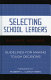 Selecting school leaders : guidelines for making tough decisions /