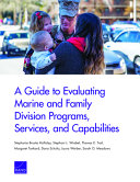 A guide to evaluating Marine and Family Division programs, services, and capabilities /