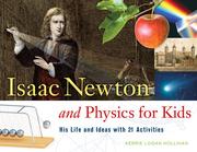 Isaac Newton and physics for kids his life and ideas with 21 activities /