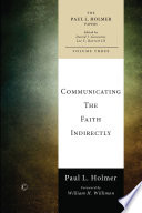 Communicating the faith indirectly : selected sermons, addresses, and prayers /