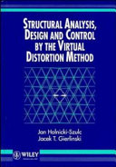 Structural analysis, design and control by the virtual distortion method /