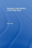 Studies in the history of the Near East /