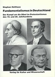 Fundamentalismus in Deutschland : der Kampf um die Bibel im Protestantismus des 19. und 20. Jahrhunderts /