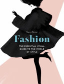 Fashion : the essential visual guide to the world of style /