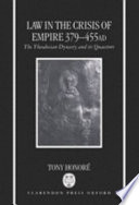 Law in the crisis of empire, 379-455 AD : the Theodosian dynasty and its quaestors with a palingenesia of laws of the dynasty /