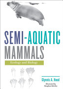 Semi-aquatic mammals : ecology and biology /