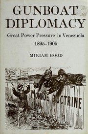 Gunboat diplomacy, 1895-1905 : great power pressure in Venezuela /