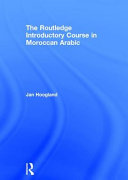 The Routledge introductory course in Moroccan Arabic /