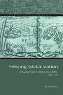 Feeding globalization : Madagascar and the provisioning trade, 1600-1800 /